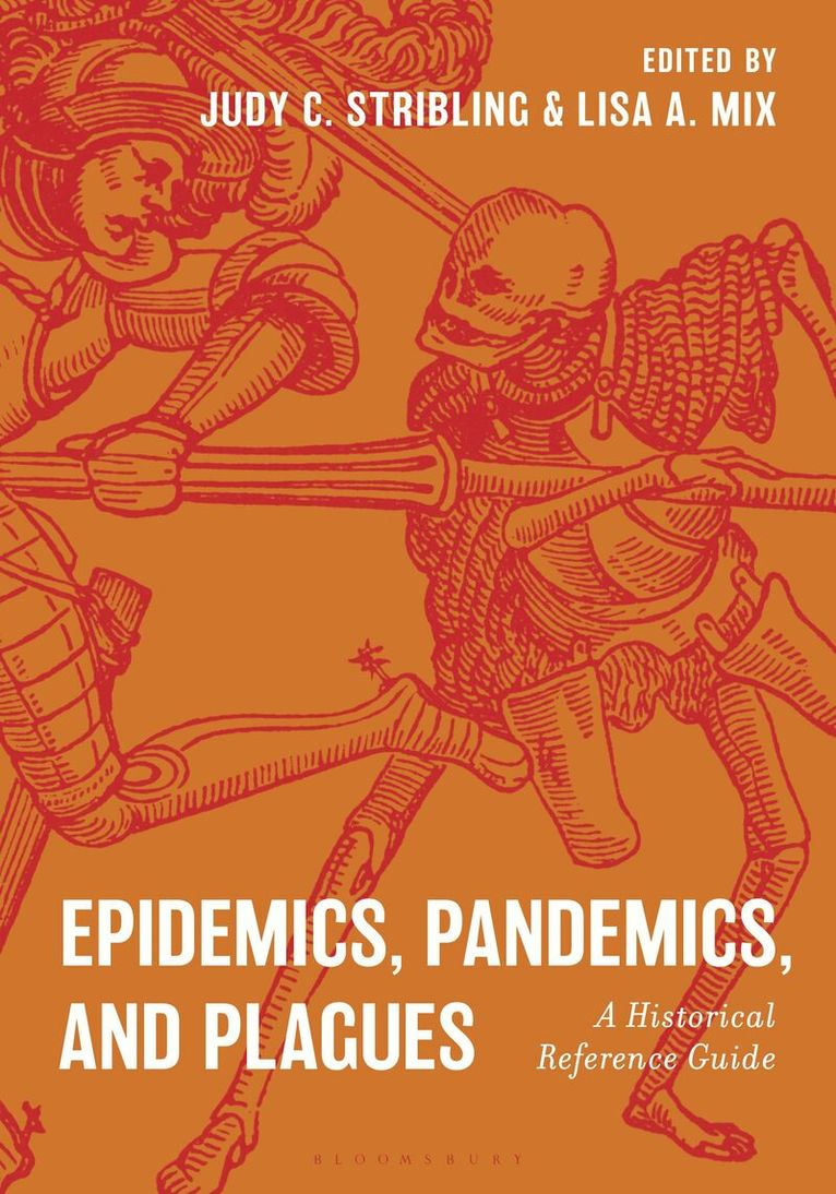 Lisa A. Mix, Judy C. Stribling - Epidemics, Pandemics, and Plagues, Inbunden