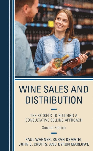 Paul Wagner, Susan DeMatei, John C. Crotts, Byron Marlowe - Wine Sales and Distribution, E-bok
