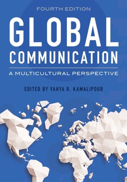 Yahya R. Kamalipour - Global Communication, E-bok