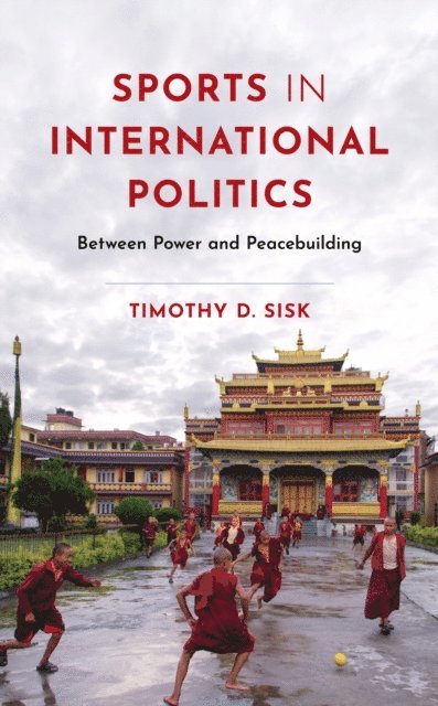 Timothy D. Sisk - Sports in International Politics, E-bok