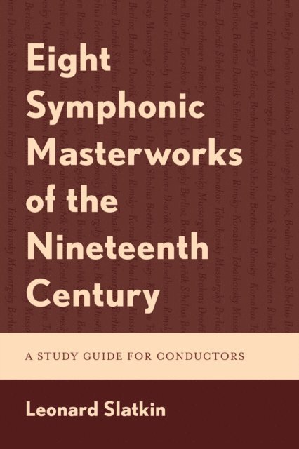 Leonard Slatkin - Eight Symphonic Masterworks of the Nineteenth Century, E-bok