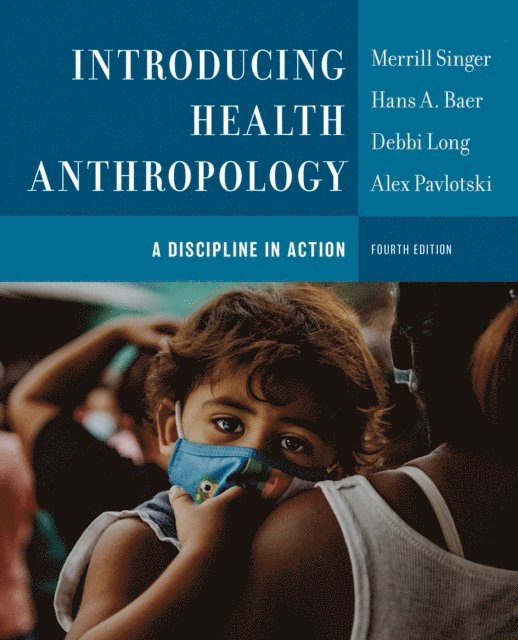 Merrill Singer, Hans A. Baer, Debbi Long, Alex Pavlotski - Introducing Health Anthropology, E-bok