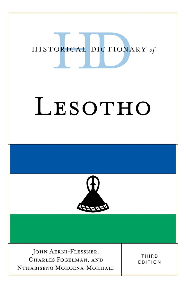 John Aerni-Flessner, Charles Fogelman, Nthabiseng Mokoena-Mokhali - Historical Dictionary of Lesotho, Inbunden