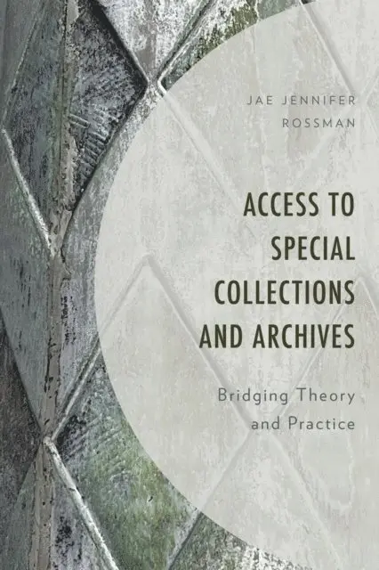Jae Jennifer Rossman - Access to Special Collections and Archives, E-bok. Tillgänglighet: Lägg i varukorg