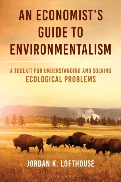 Jordan K. Lofthouse - Economist's Guide to Environmentalism, E-bok