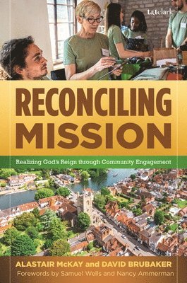 David Brubaker, Alastair McKay - Reconciling Mission, Inbunden