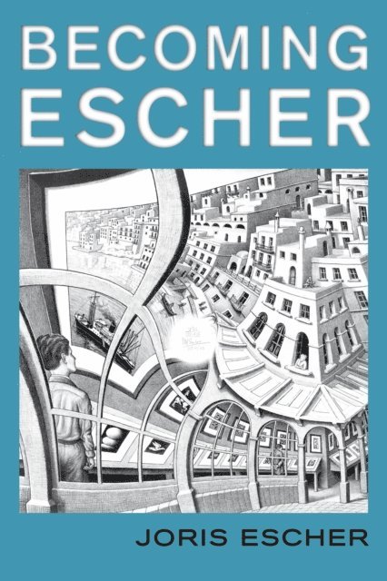 Joris Escher - Becoming Escher, E-bok