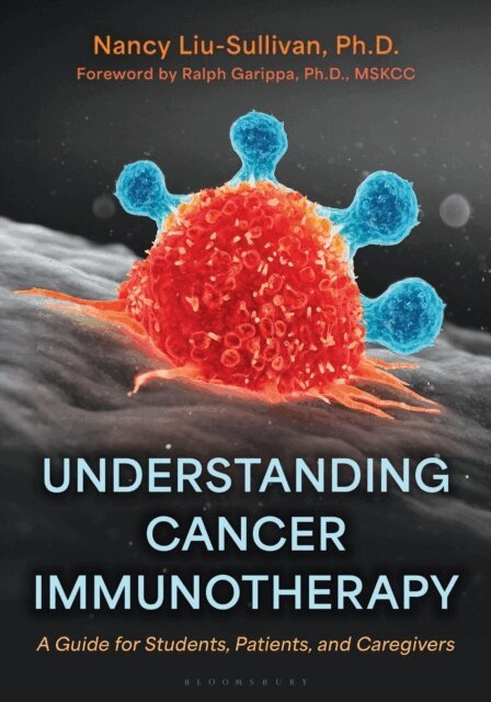 Nancy Liu-Sullivan - Understanding Cancer Immunotherapy, E-bok