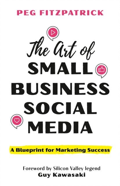 Peg Fitzpatrick - Art of Small Business Social Media, E-bok