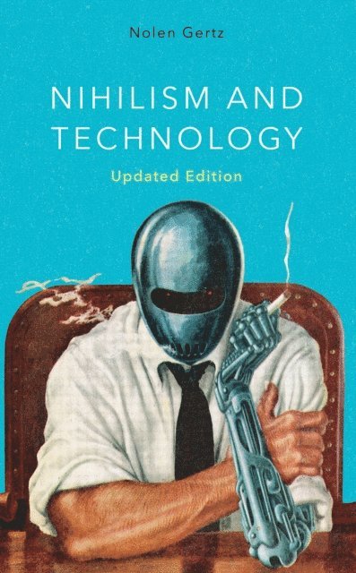 Nolen Gertz - Nihilism and Technology, E-bok