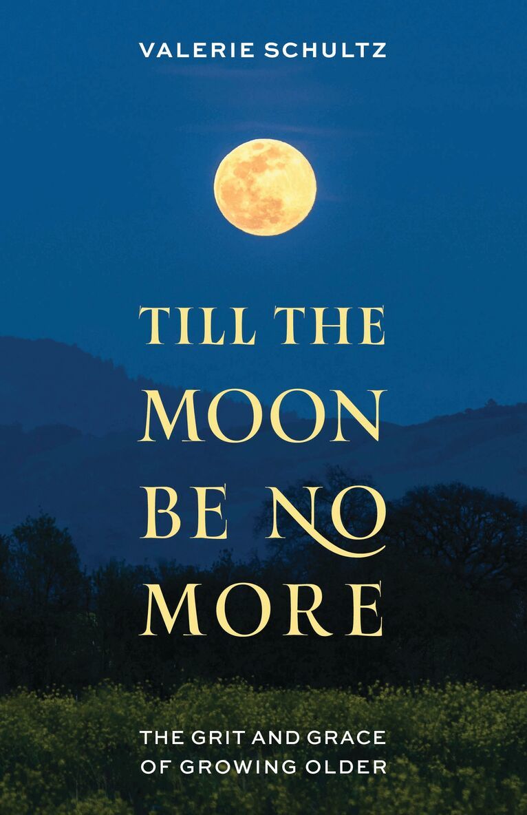 Valerie Schultz - Till the Moon Be No More, Inbunden