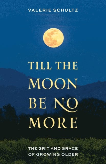 Valerie Schultz - Till the Moon Be No More, E-bok