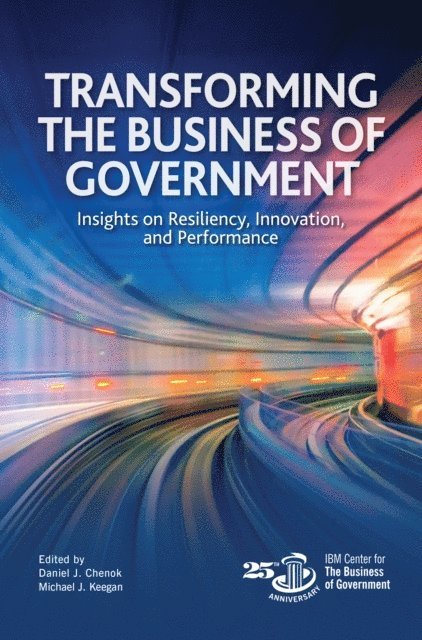 Michael J. Keegan, Daniel Chenok - Transforming the Business of Government, E-bok