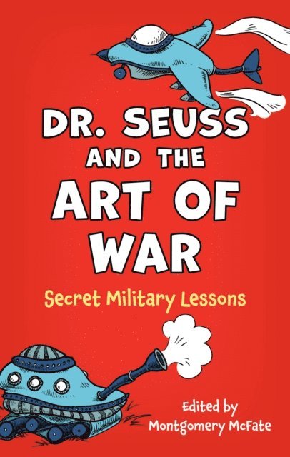 Montgomery McFate - Dr. Seuss and the Art of War, E-bok