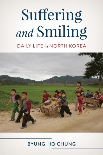 Byung-Ho Chung - Suffering and Smiling, E-bok