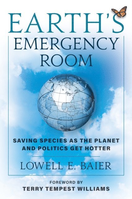 Lowell E. Baier - Earth's Emergency Room, E-bok