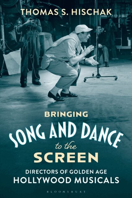 Thomas Hischak - Bringing Song and Dance to the Screen, E-bok
