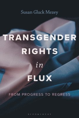 Susan  Gluck Mezey - Transgender Rights in Flux, Inbunden. Tillgänglighet: Lägg i varukorg