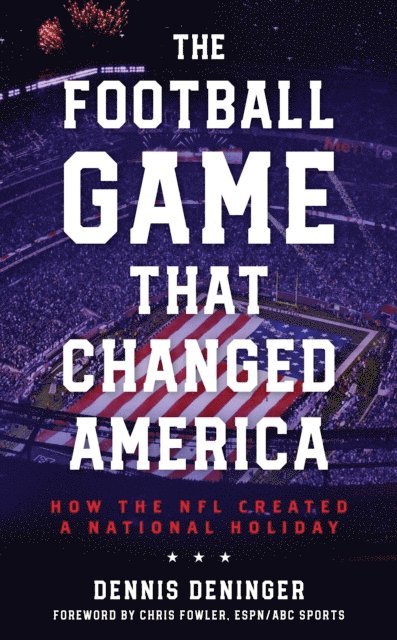 Dennis Deninger - Football Game That Changed America, E-bok. Tillgänglighet: Lägg i varukorg