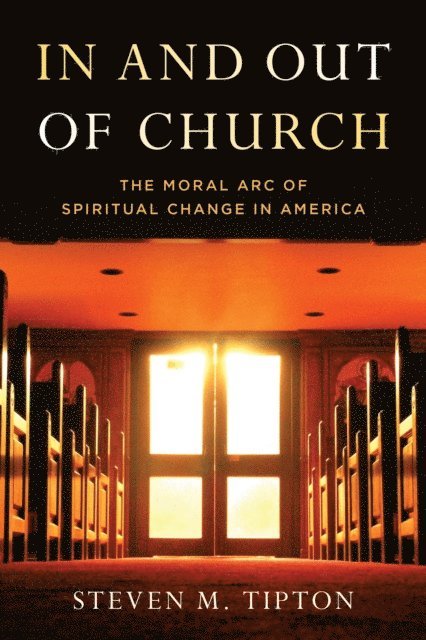 Steven M. Tipton - In and Out of Church, E-bok
