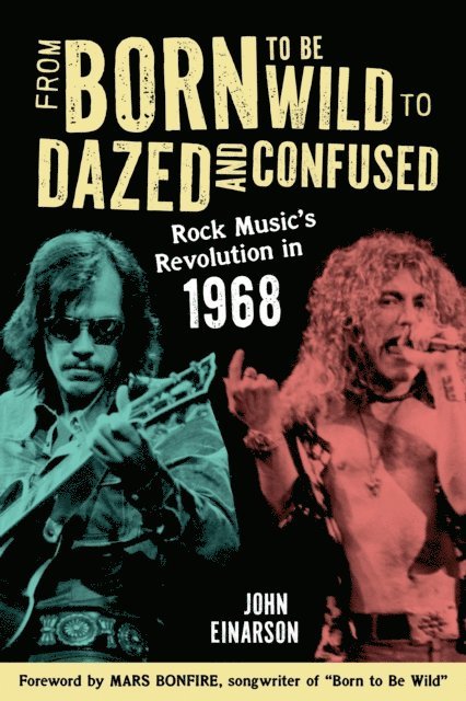 John Einarson - From Born to Be Wild to Dazed and Confused, E-bok