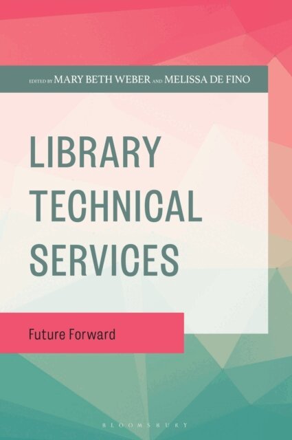 Mary Beth Weber, Melissa De Fino - Library Technical Services, E-bok