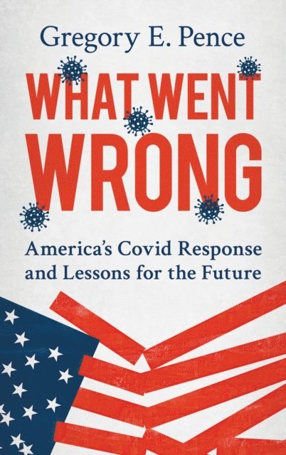 Gregory E. Pence - What Went Wrong, E-bok