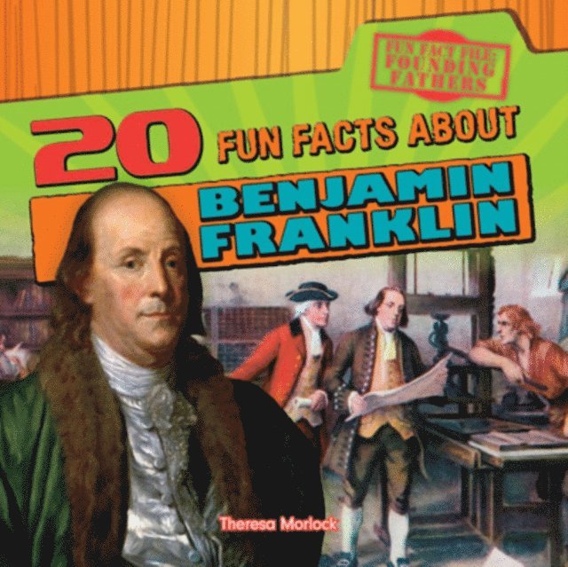 Theresa Morlock - 20 Fun Facts About Benjamin Franklin, E-bok. Tillgänglighet: Lägg i varukorg