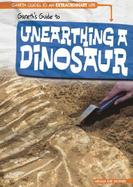 Melissa Rae Shofner - Gareth's Guide to Unearthing a Dinosaur, E-bok
