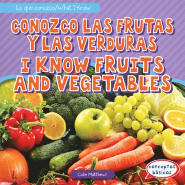 Colin Matthews - Conozco las frutas y las verduras / I Know Fruits and Vegetables, E-bok
