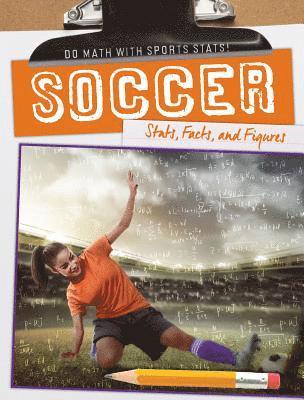 Kate Mikoley - Soccer: Stats, Facts, and Figures, Inbunden