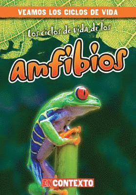 Bray Jacobson - Los Ciclos de Vida de Los Anfibios (Amphibian Life Cycles), Inbunden