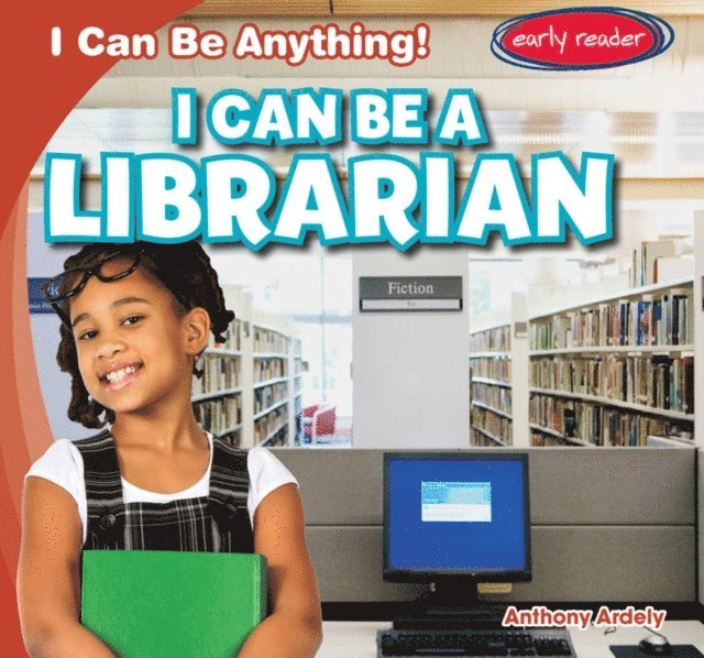 Anthony Ardely - I Can Be a Librarian, E-bok