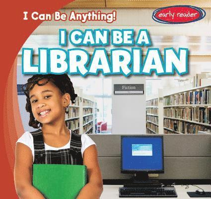 Anthony Ardely - I Can Be a Librarian, Häftad