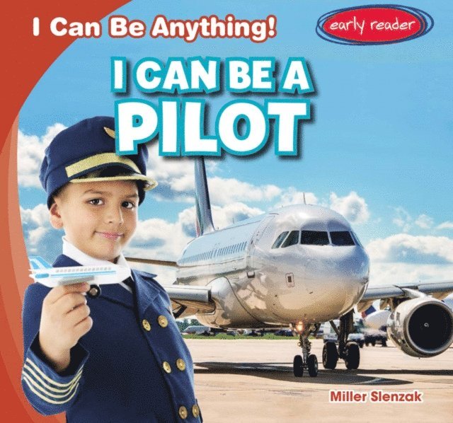 Miller Slenzak - I Can Be a Pilot, E-bok