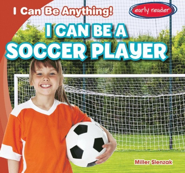 Miller Slenzak - I Can Be a Soccer Player, E-bok