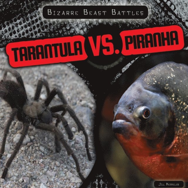 Tarantula vs. Piranha