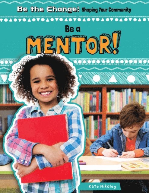 Kate Mikoley - Be a Mentor!, E-bok