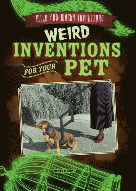 Daniel R. Faust - Weird Inventions for Your Pet, E-bok. Tillgänglighet: Lägg i varukorg