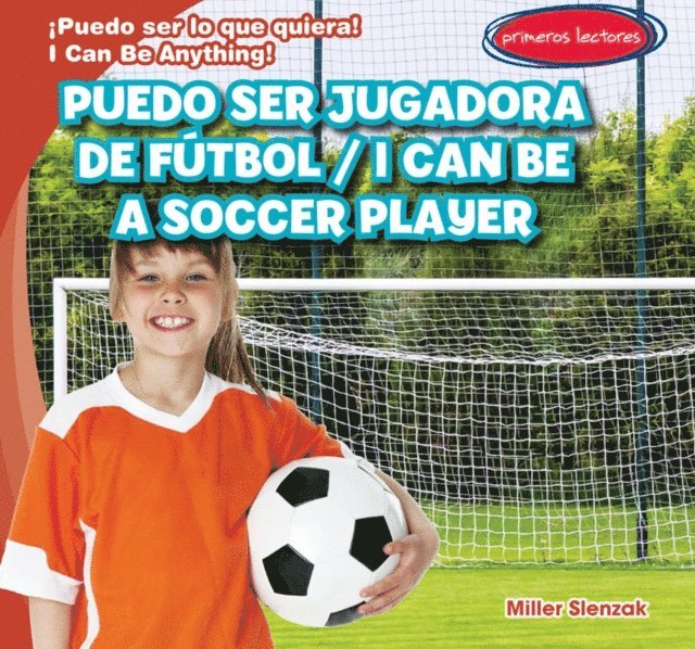 Miller Slenzak - Puedo ser jugadora de futbol / I Can Be a Soccer Player, E-bok