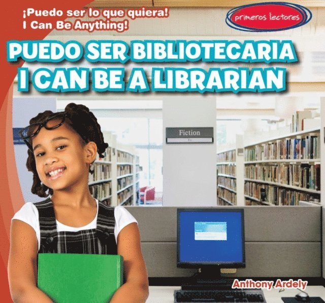 Anthony Ardely - Puedo ser bibliotecaria / I Can Be a Librarian, E-bok