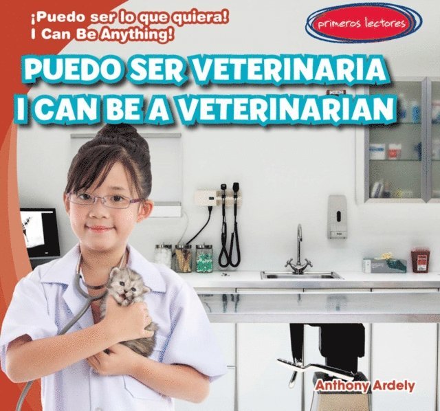 Anthony Ardely - Puedo ser veterinaria / I Can Be a Veterinarian, E-bok