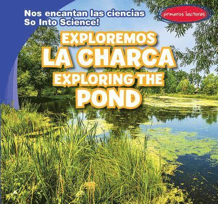 Marie Roesser - Exploremos La Charca / Exploring the Pond, Inbunden