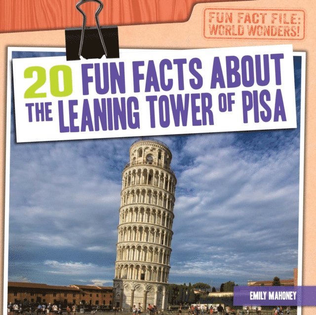 20 Fun Facts About the Leaning Tower of Pisa