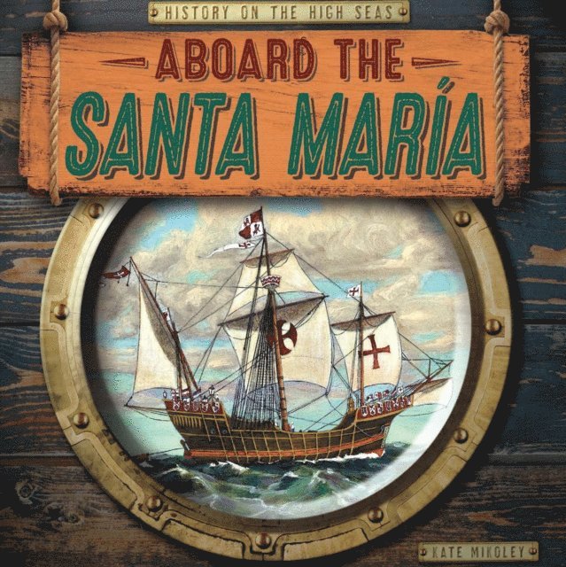 Kate Mikoley - Aboard the Santa Maria, E-bok