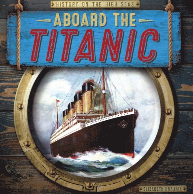 Elizabeth Krajnik - Aboard the Titanic, E-bok
