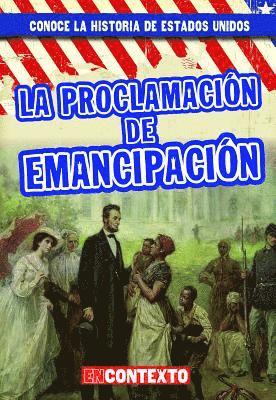 Seth Lynch - La Proclamación de Emancipación (the Emancipation Proclamation), Häftad