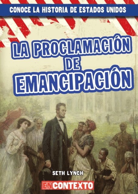 Seth Lynch - La Proclamación de Emancipación (The Emancipation Proclamation), E-bok