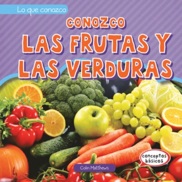 Colin Matthews - Conozco las frutas y las verduras (I Know Fruits and Vegetables), E-bok