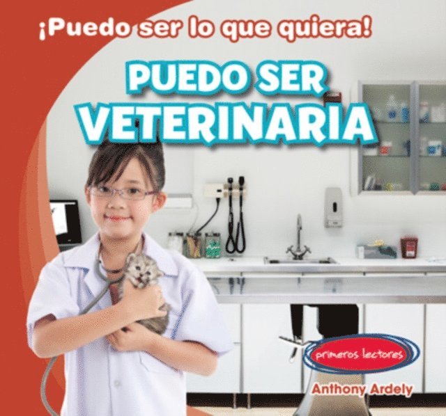 Anthony Ardely - Puedo ser veterinaria (I Can Be a Veterinarian), E-bok